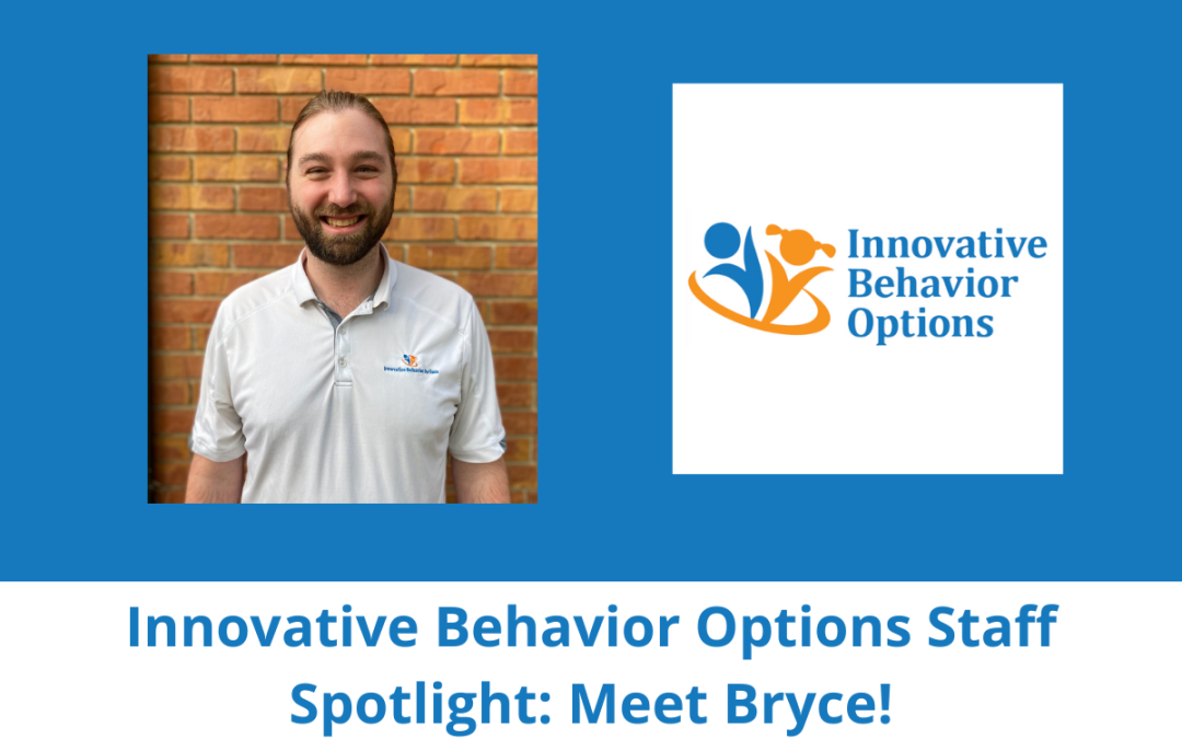 Innovative Behavior Options Staff Spotlight: Meet Bryce