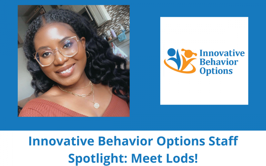 Innovative Behavior Options Staff Spotlight: Meet Lods